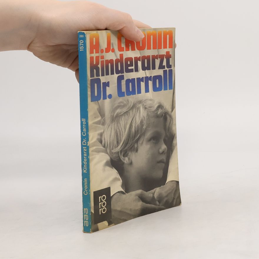 Archibald Joseph Cronin Kinderarzt Dr. Carroll.