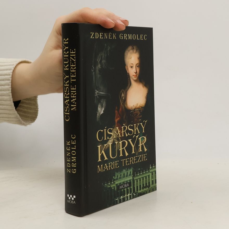 Zdeněk Grmolec Císařský kurýr Marie Terezie
