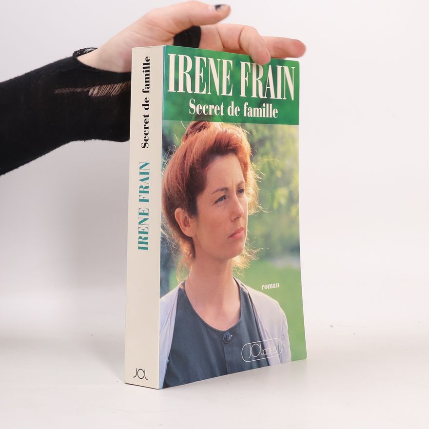 Irène Frain Romans contemporains: Secret de famille