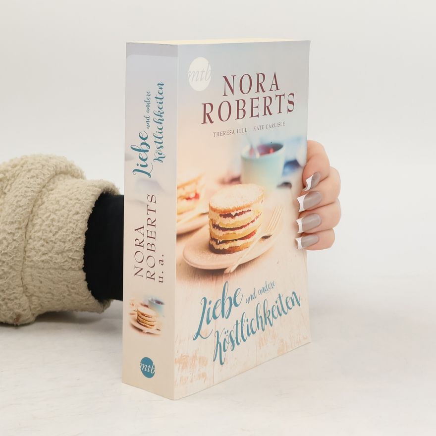 Nora Roberts Liebe und andere Köstlichkeiten