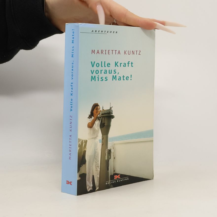 Marietta Kuntz Volle Kraft voraus, Miss Mate!