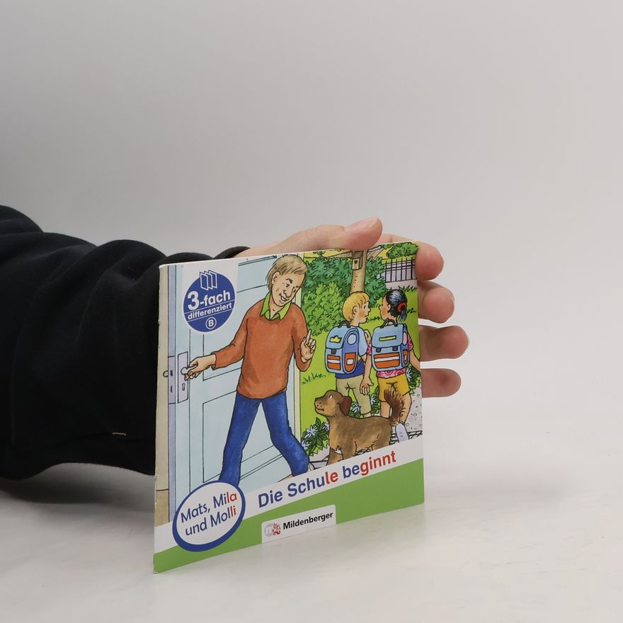 Axel Wolber Mats, Mila und Molli - Sonderheft: Die Schule beginnt