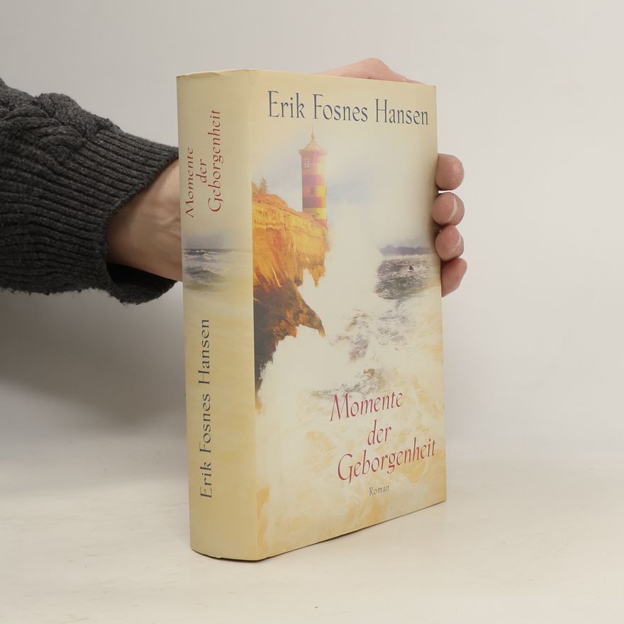 Erik Fosnes Hansens Momente der Geborgenheit