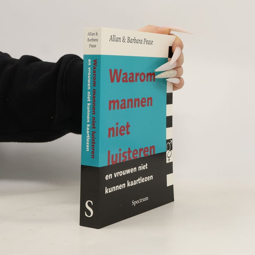 Barbara Pease Waarom mannen niet luisteren en vrouwen niet kunnen kaartlezen