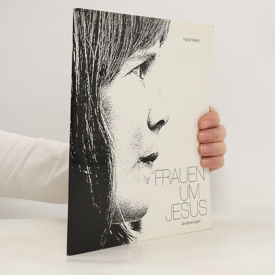 Ingrid Maisch Frauen um Jesus