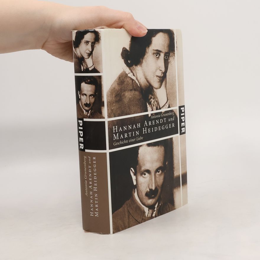 Antonia Grunenberg Hannah Arendt und Martin Heidegger