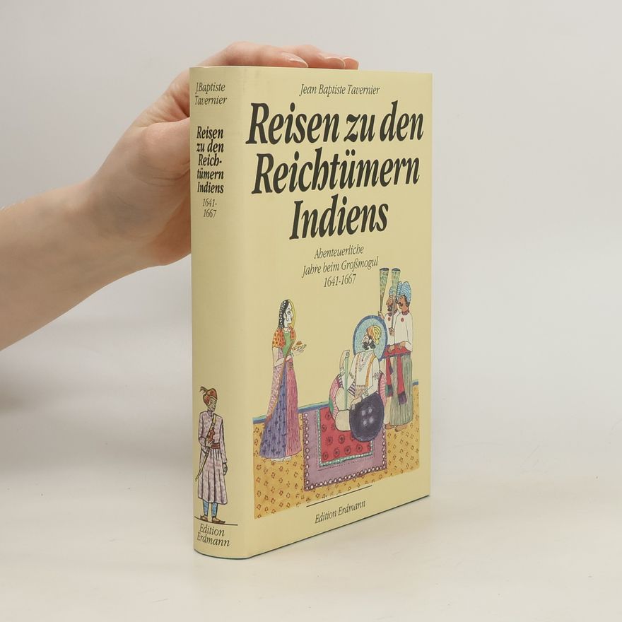 Jean-Baptiste Tavernier Reisen zu den Reichtümern Indiens