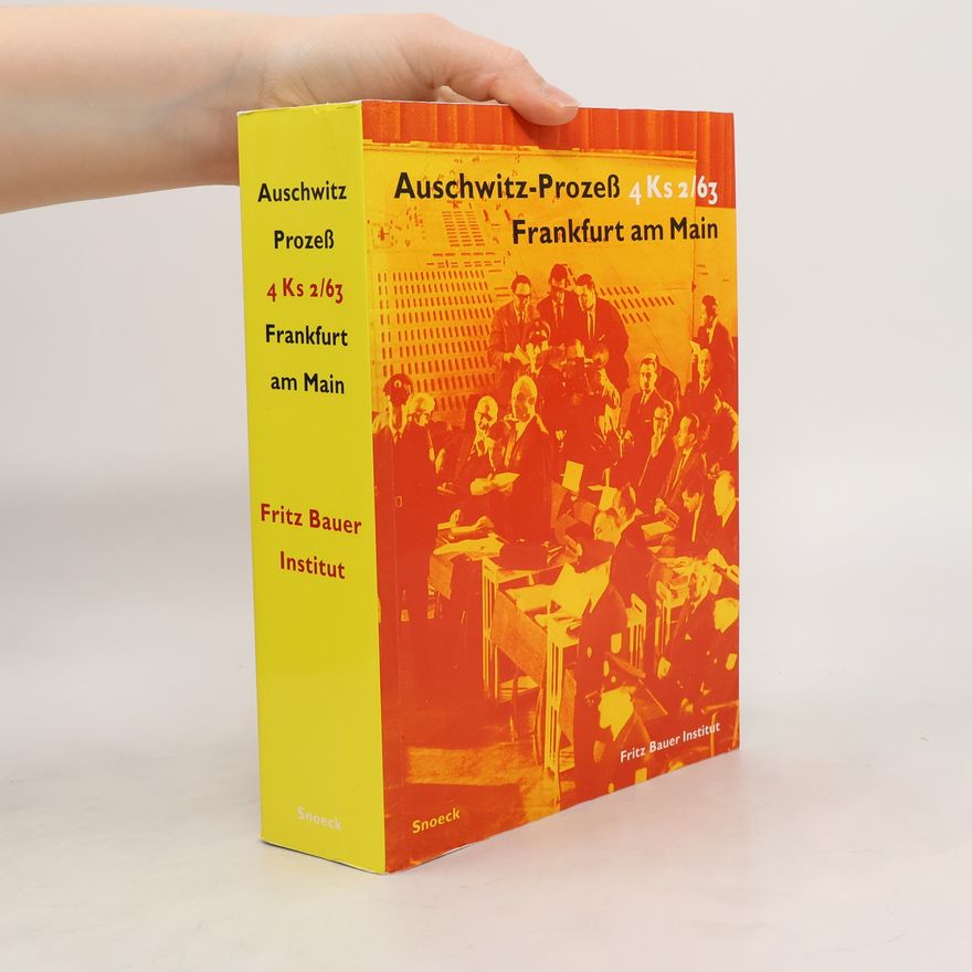 Fritz Bauer Institut Auschwitz-Prozeß 4 Ks 2/63 Frankfurt am Main