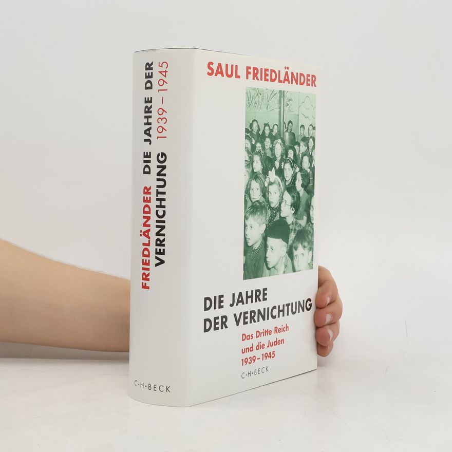 Saul Friedländer Die Jahre der Vernichtung