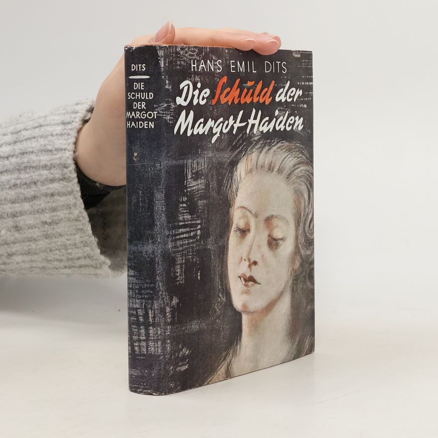Hans Emil Dits Die Schuld der Margot Haiden