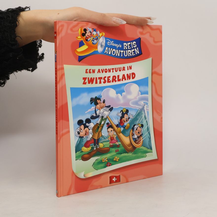 Renate Wilms Disney's Reis Avonturen - 9: Een avontuur in Zwitserland