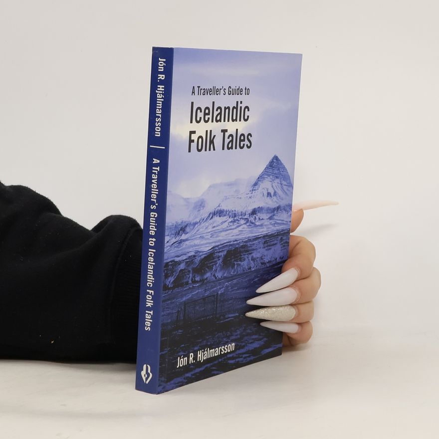 Jón R. Hjálmarsson A Traveller's Guide to Icelandic Folk Tales