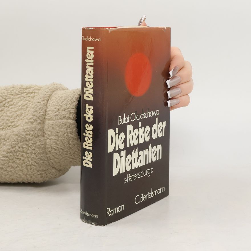 Bulat Okudzhava Die Reise der Dilettanten
