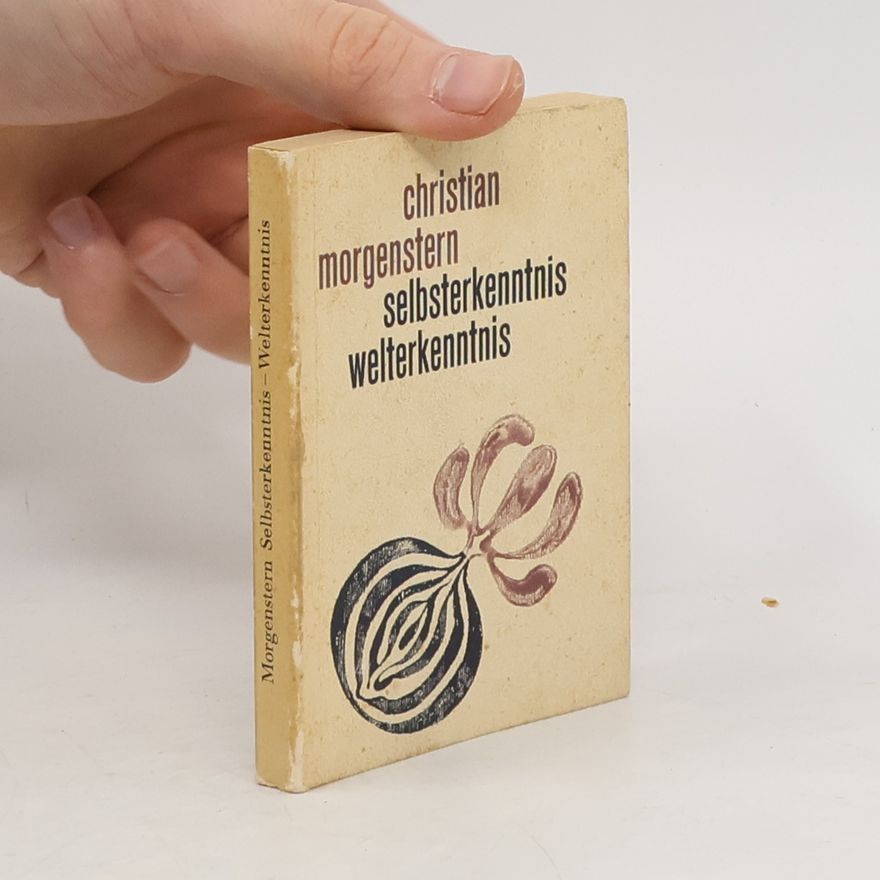 Christian Morgenstern Selbsterkenntnis. Welterkenntnis