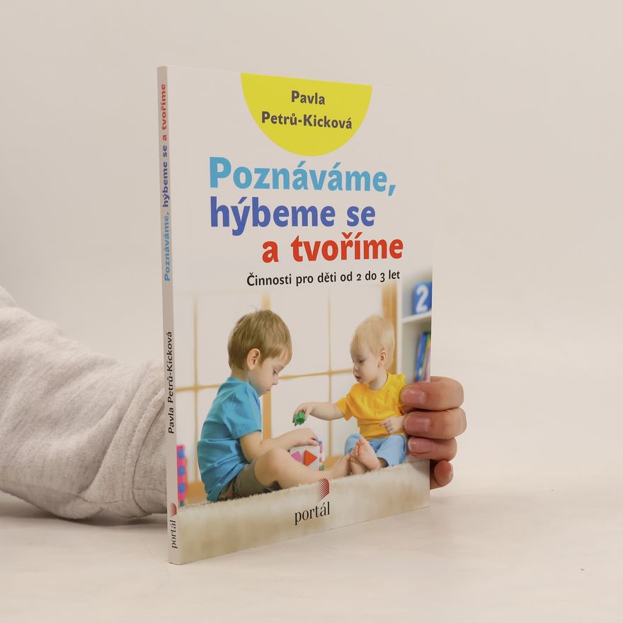 Pavla Petrů Kicková Poznáváme, hýbeme se a tvoříme