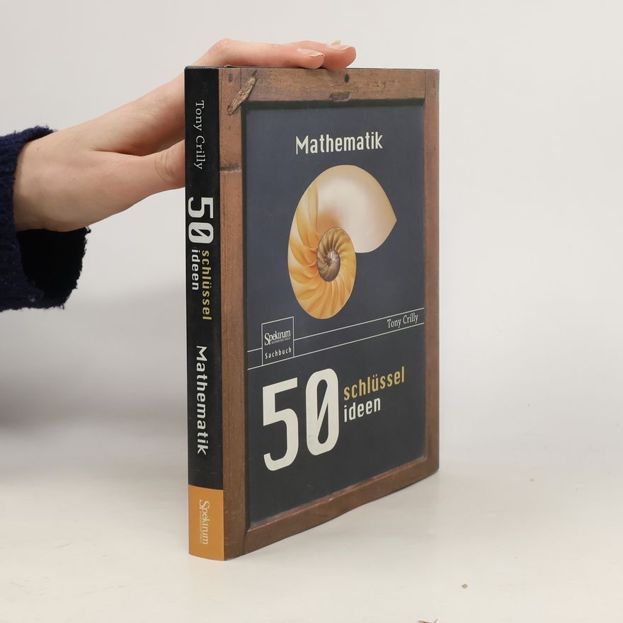Tony Crilly 50 Schlüsselideen Mathematik