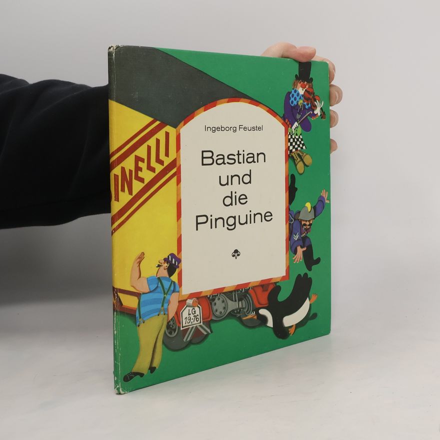 Ingeborg Feustel Bastian und die Pinguine