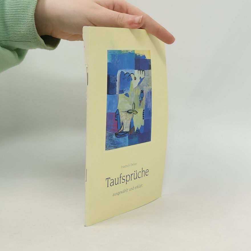 Friedrich Delius Taufsprüche ausgewählt und erklärt