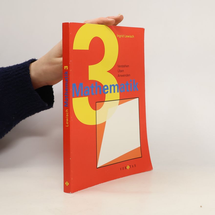 Ingrid Lewisch Mathematik: Verstehen + Üben + Anwenden. 3