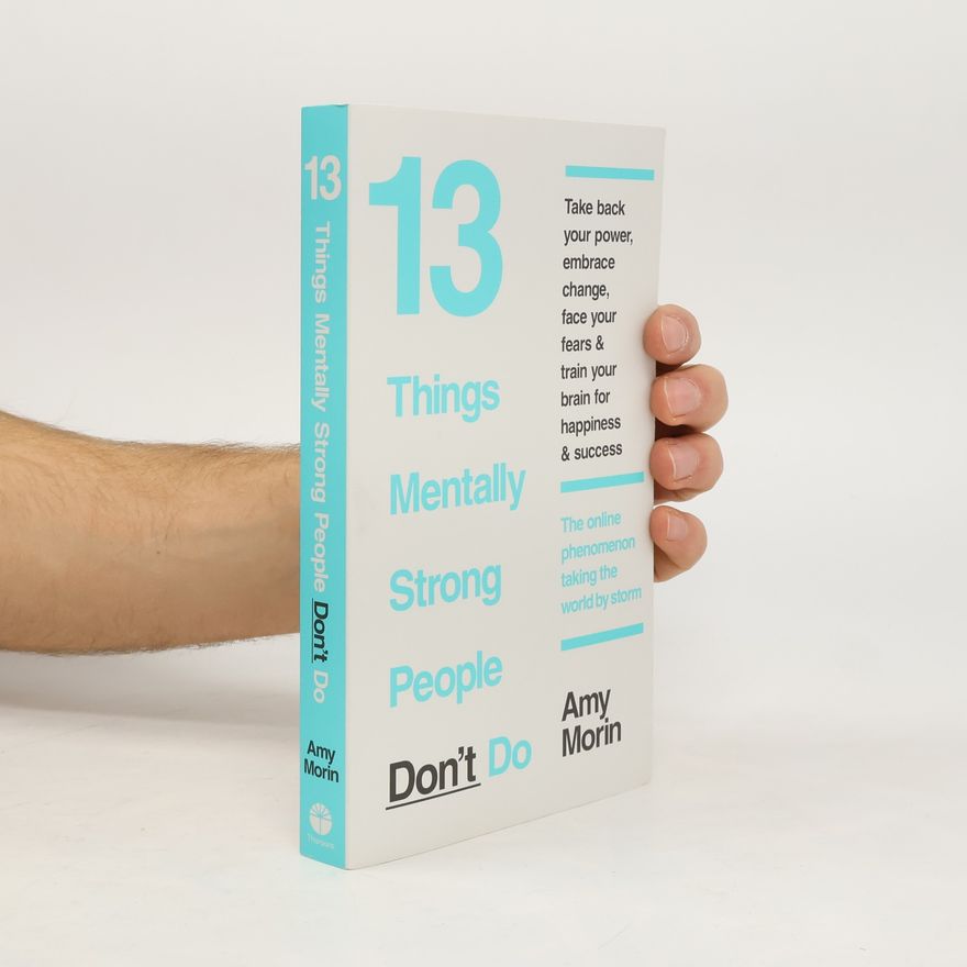 Amy Morin 13 Things Mentally Strong People Don't Do