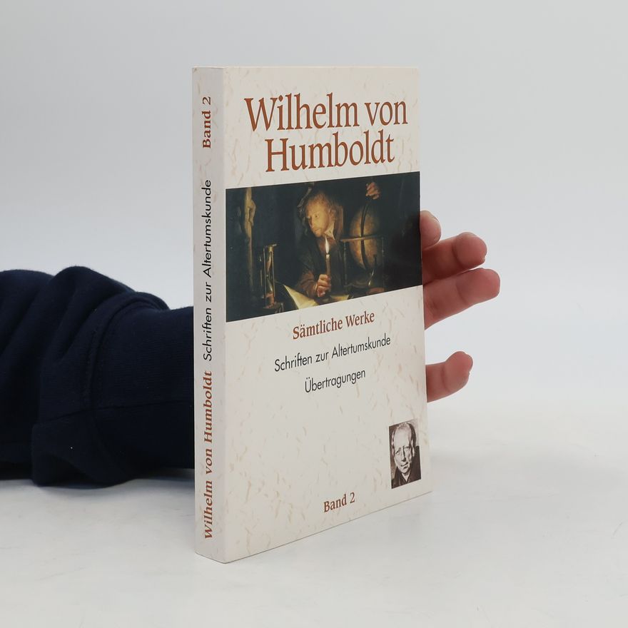 Wilhelm von Humboldt Sämtliche Werke. Band 2