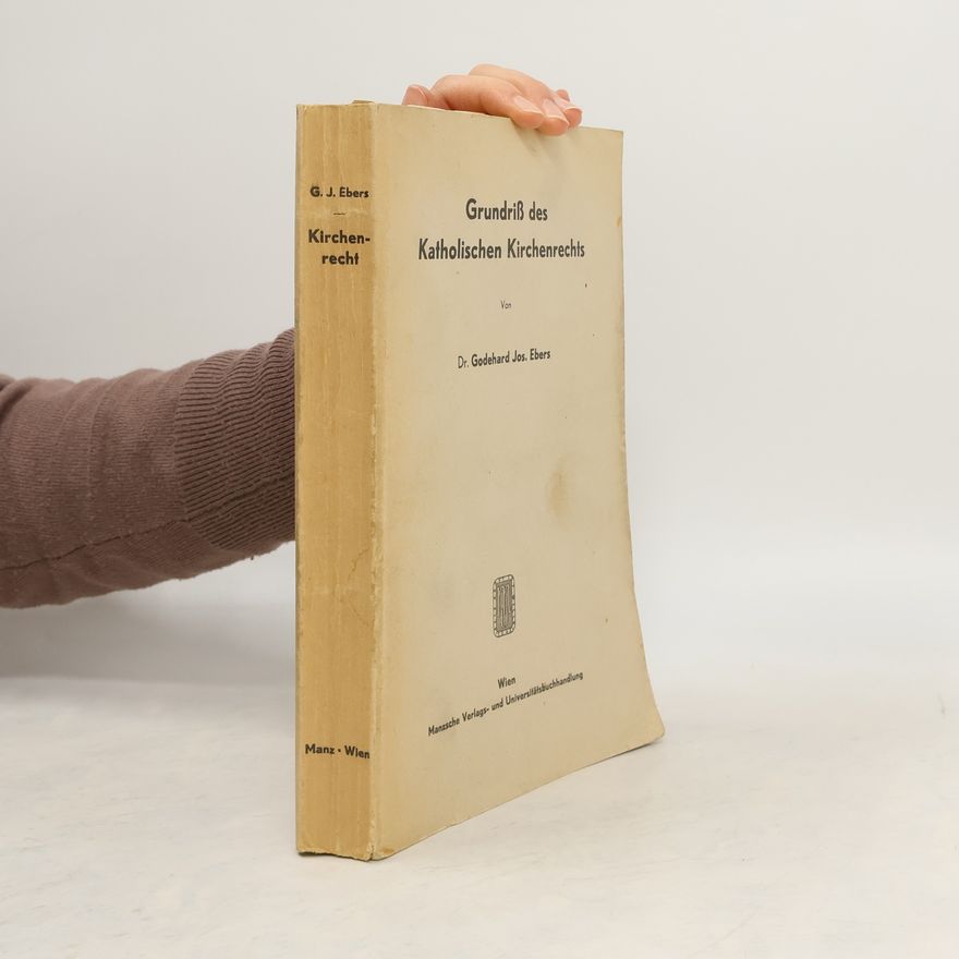 Godehard Jos. Ebers Grundriß des Katholischen Kirchenrechts
