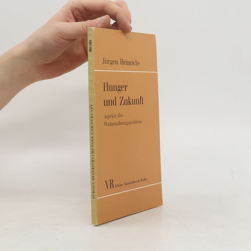 Jürgen Heinrichs Hunger und Zukunft