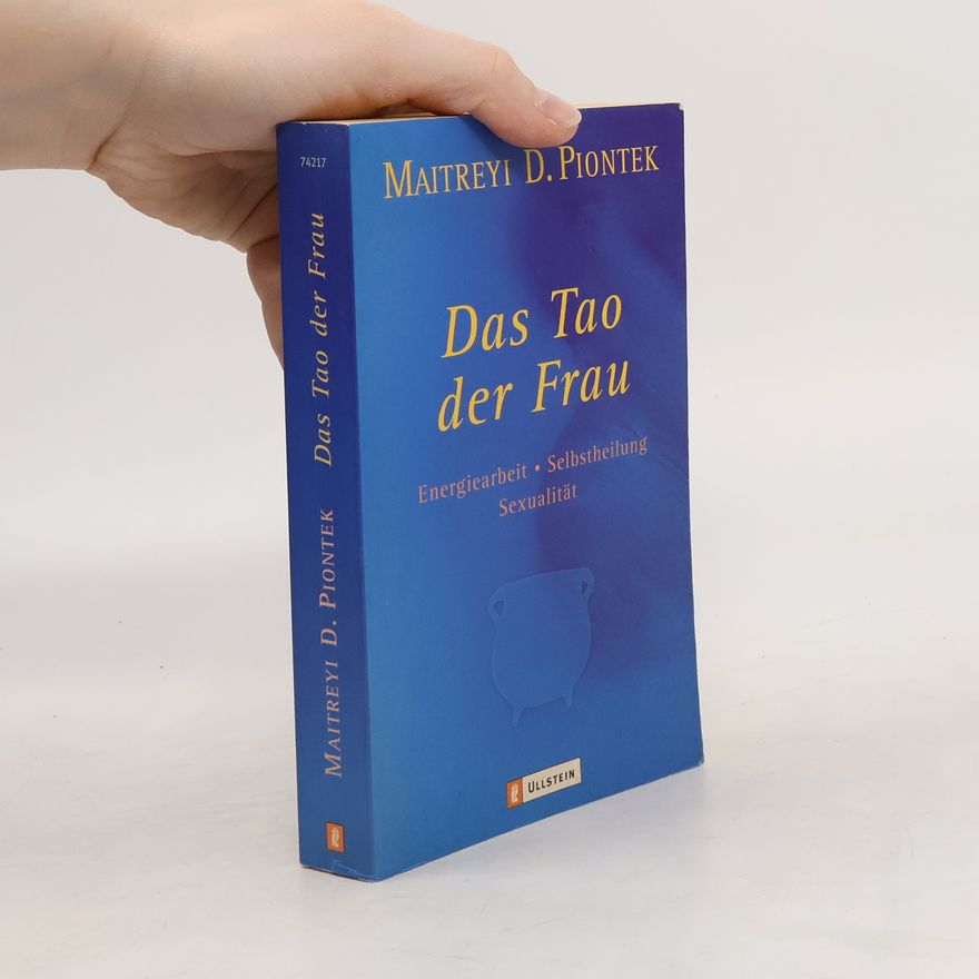 Maitreyi D. Piontek Das Tao der Frau