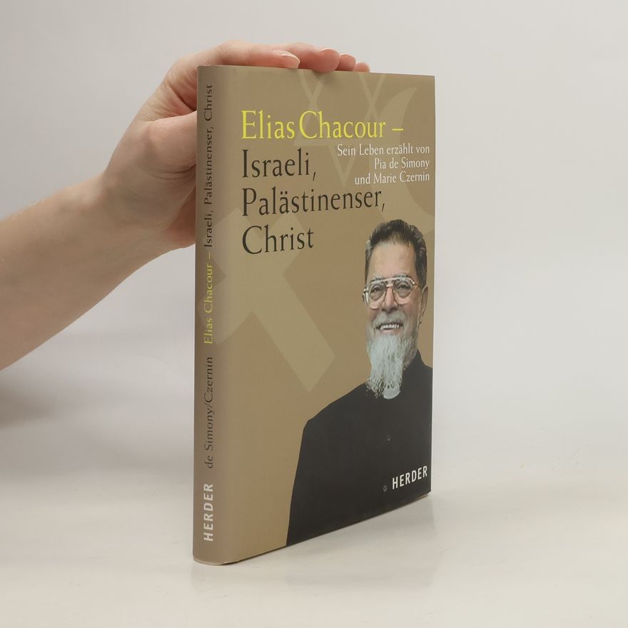 Pia De Simony Elias Chacour - Israeli, Palästinenser und Christ