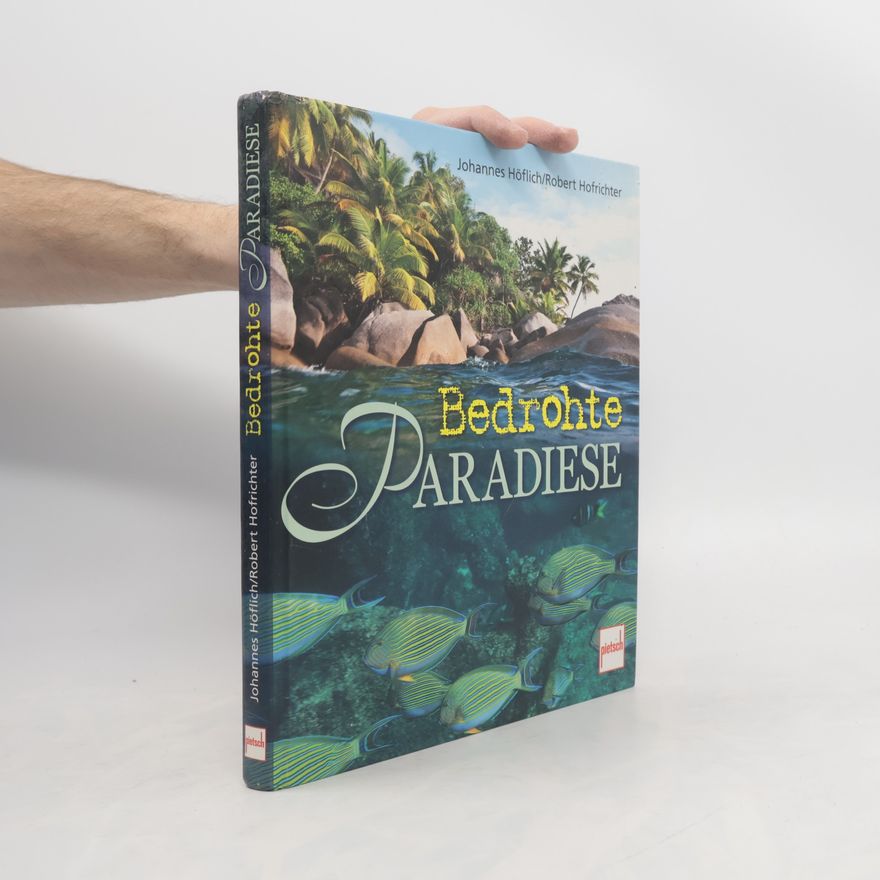 Johannes Höflich Bedrohte Paradiese