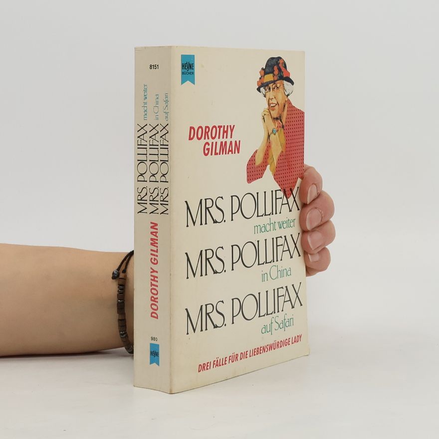 Dorothy Gilman Mrs. Pollifax macht weiter. Mrs. Pollifax in China. Mrs. Pollifaxauf Safari