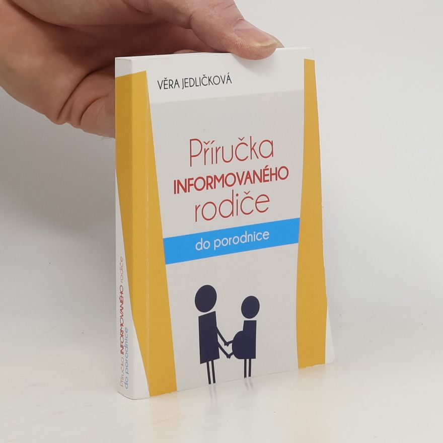 Věra Jedličková Příručka informovaného rodiče do porodnice