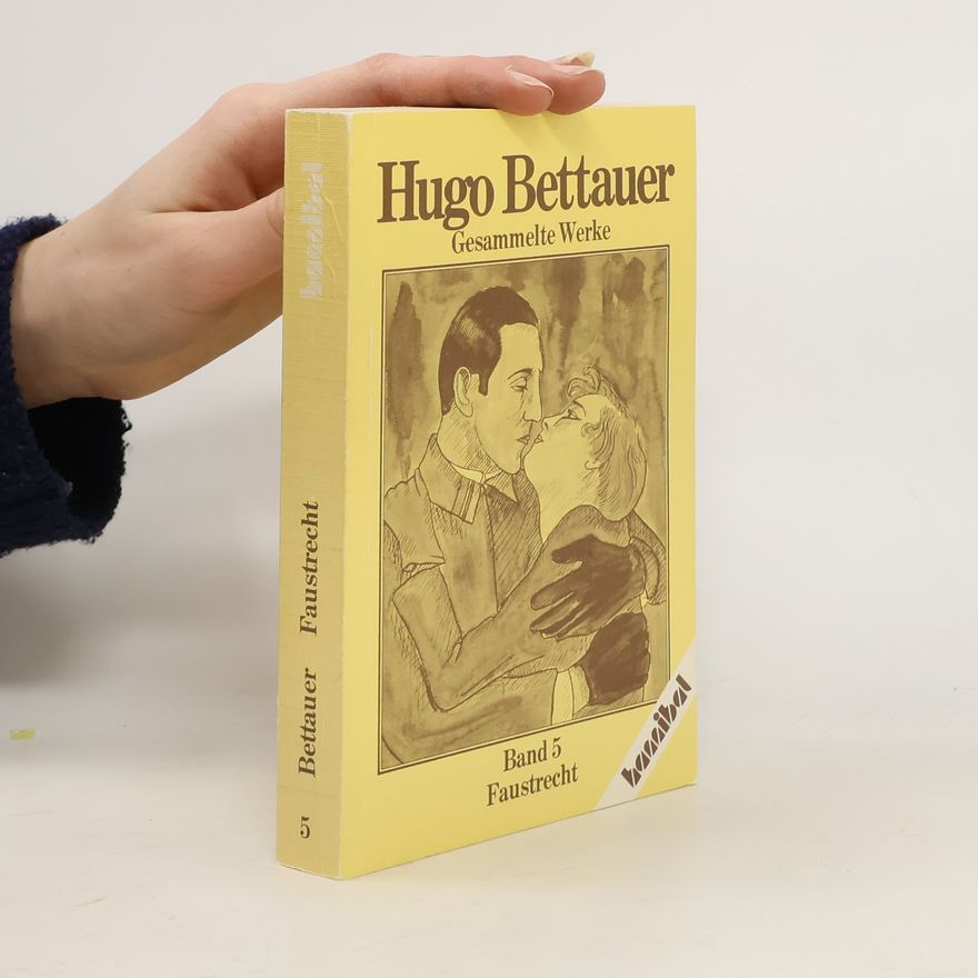 Bettauer Hugo Gesammelte Werke 5 faustrecht