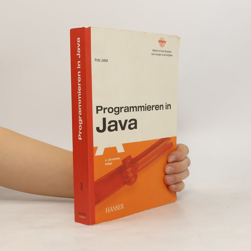 Fritz Jobst Programmieren in Java: 4., überarbeitete Auflage – Website mit allen Beispielen und Lösungen zu den Aufgaben
