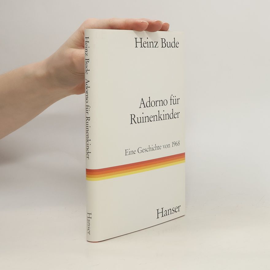 Heinz Bude Adorno für Ruinenkinder