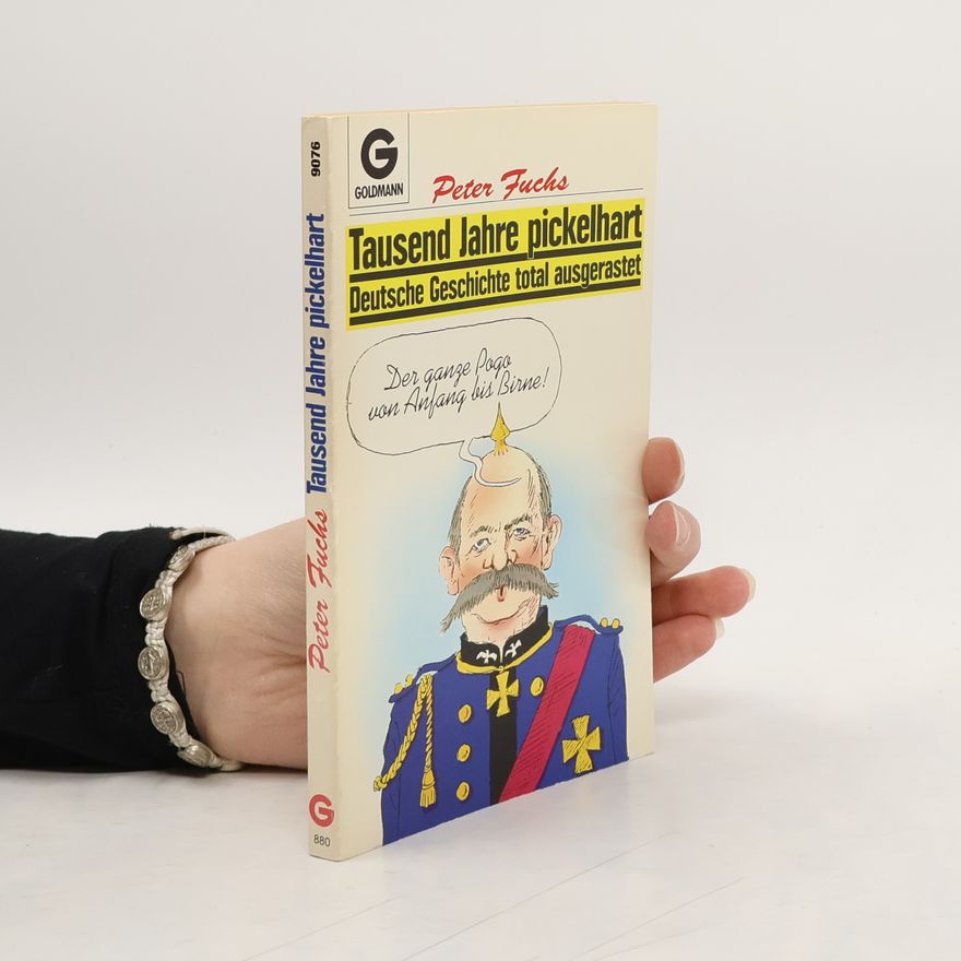 Ralf-Peter Fuchs Tausend Jahre Pickelhart