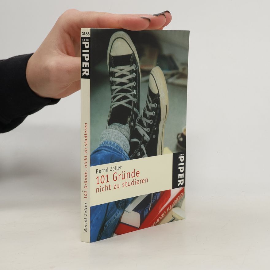 Bernd Zeller Piper Taschenbuch: 101 Gründe, nicht zu studieren