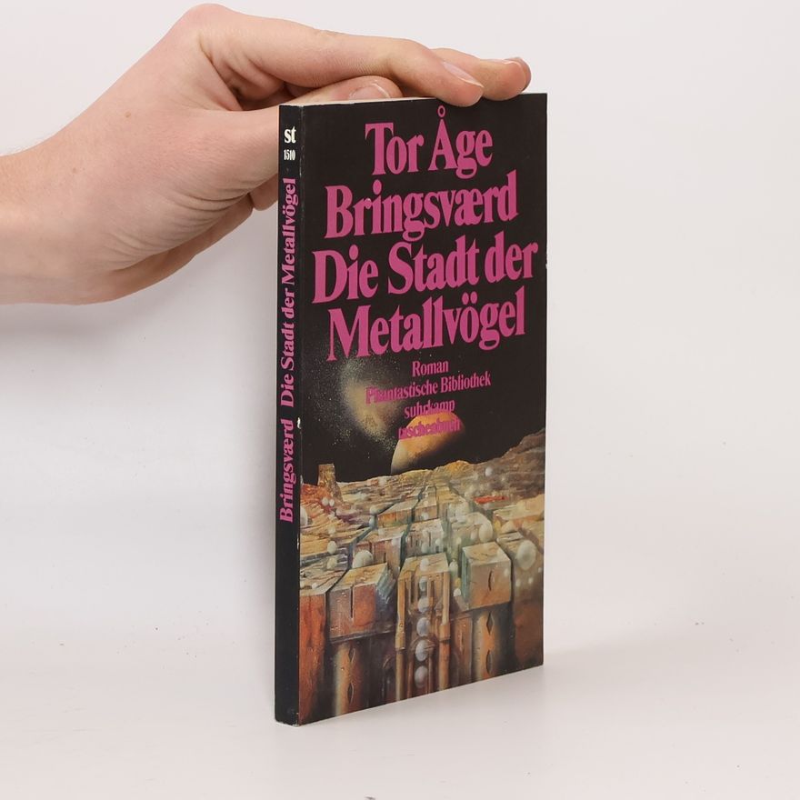 Tor Åge Bringsværd Die Stadt der Metallvögel. Science-Fiction Roman