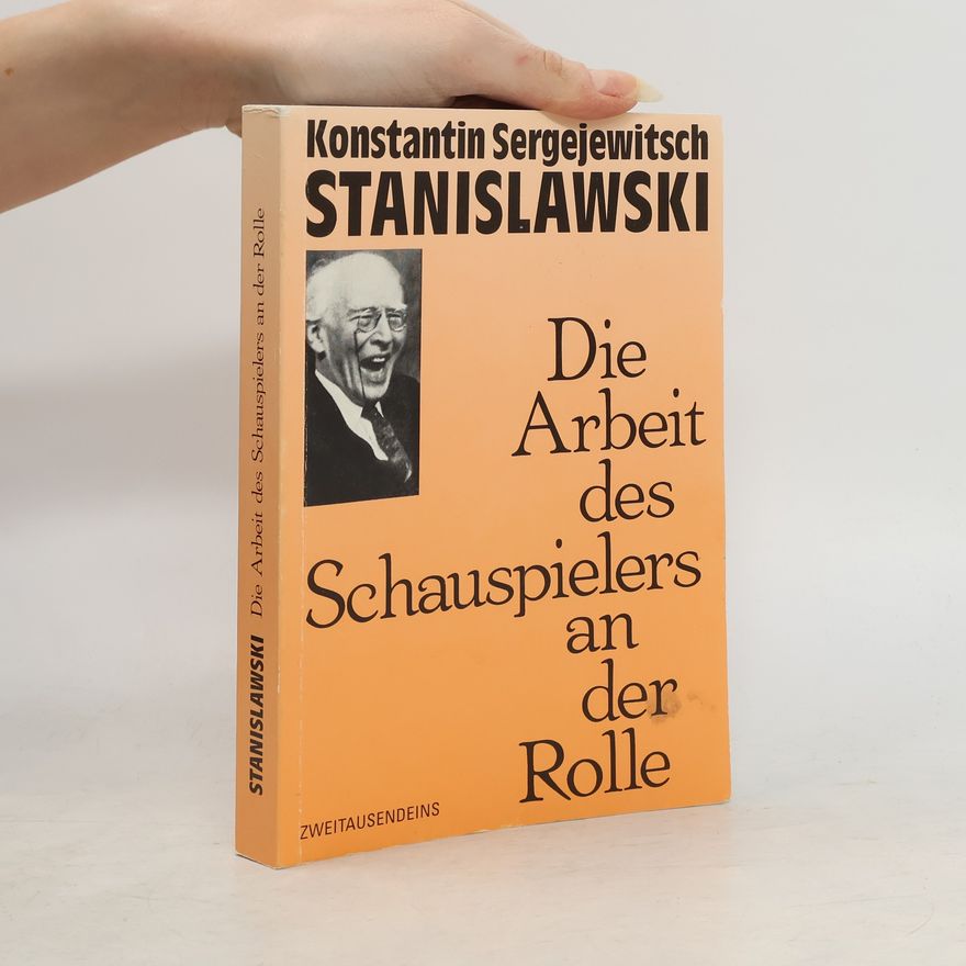 Constantin Stanislavski Die Arbeit des Schauspielers an der Rolle