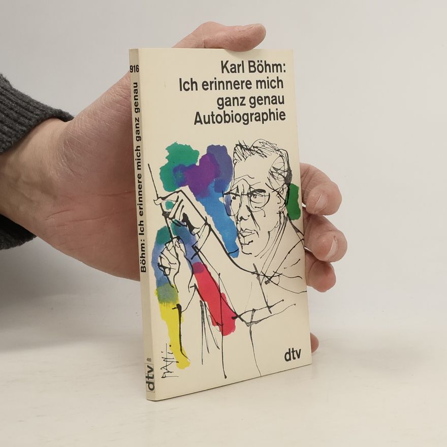 Karl Böhm Ich erinnere mich ganz genau. Autobiographie