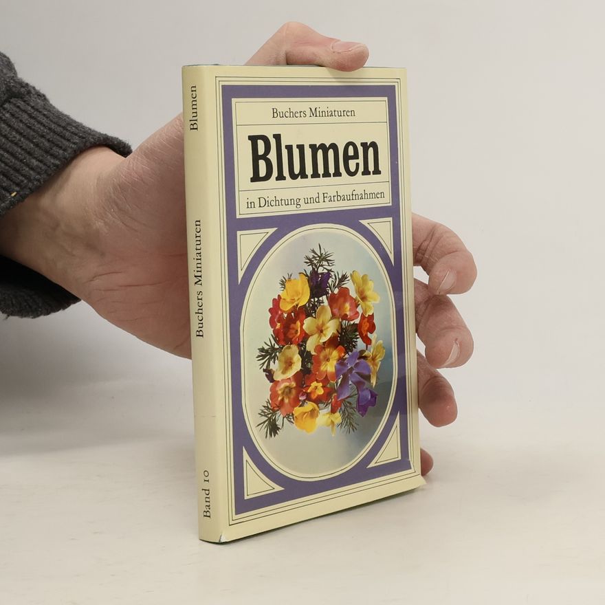 Autorenkollektiv Blumen In Dichtung und Farbaufnahmen