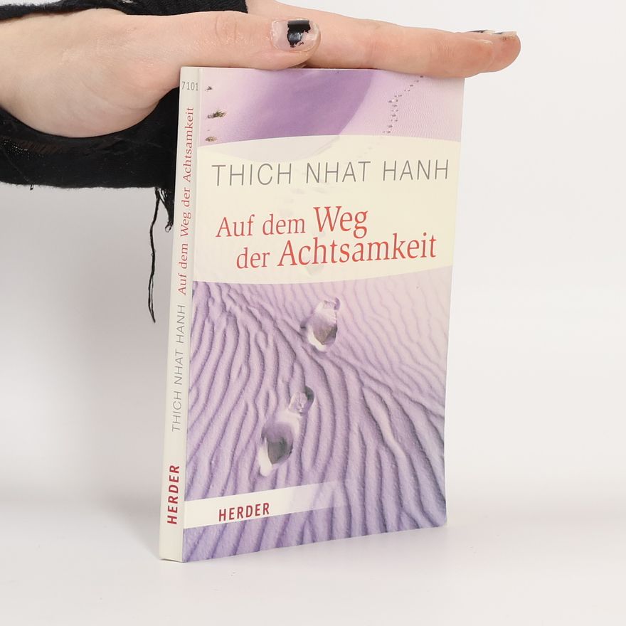 Thích Nhất Hạnh Auf dem Weg der Achtsamkeit