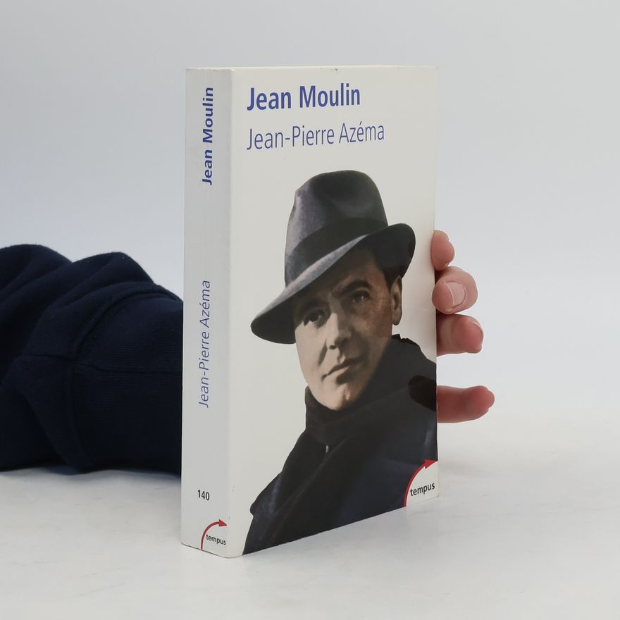 Jean-Pierre Azéma Jean Moulin