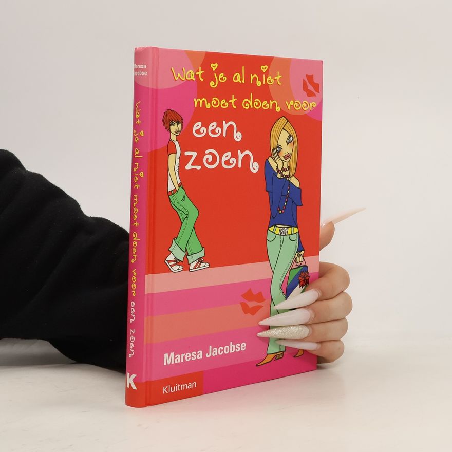 Maresa Jacobse Wat je al niet moet doen voor een zoen
