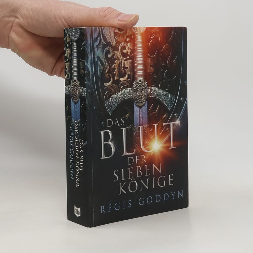 Régis Goddyn Das Blut der sieben Könige