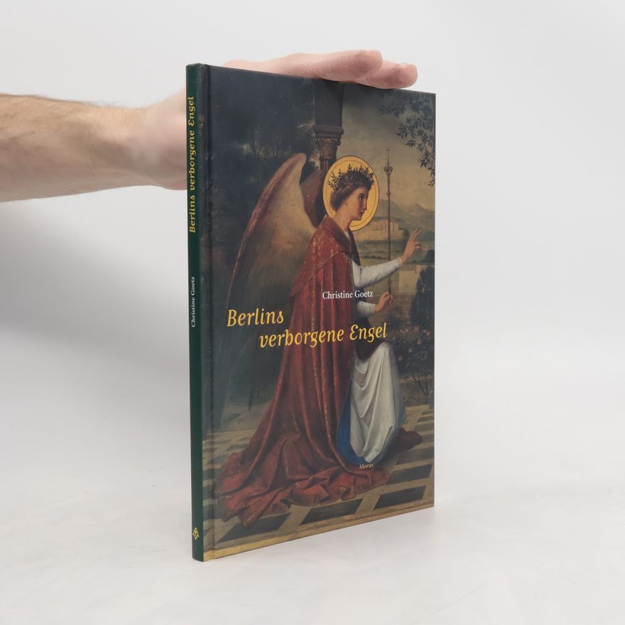 Christine Goetz Berlins verborgene Engel