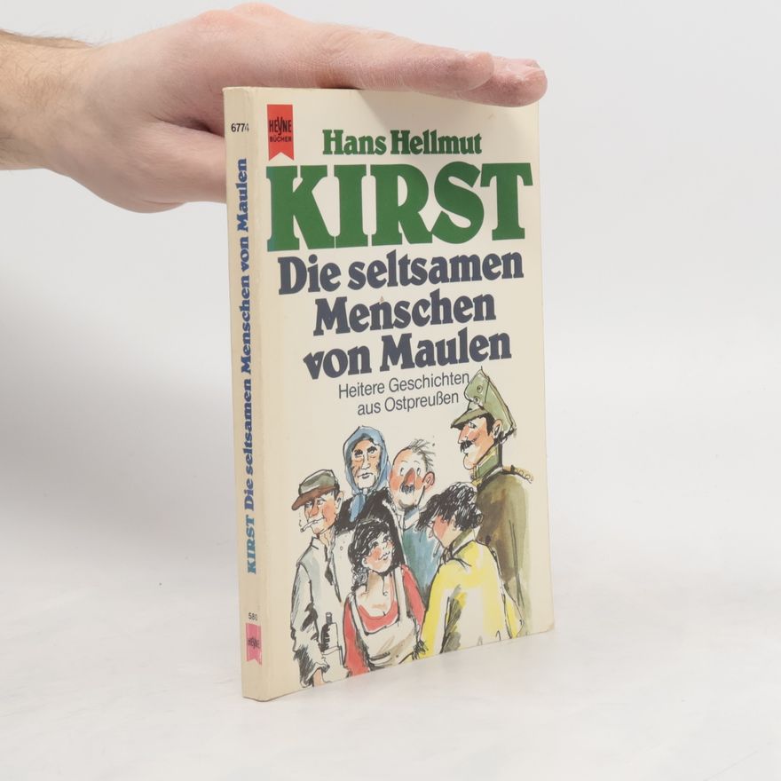 Hans Hellmut Kirst Die seltsamen Menschen von Maulen
