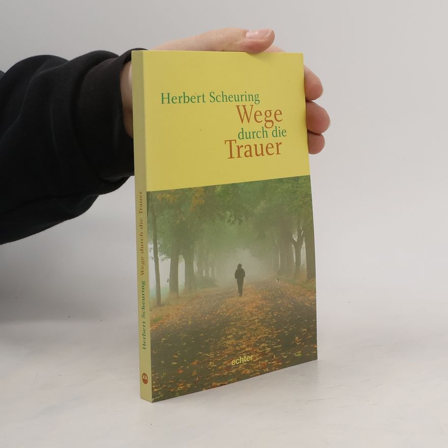 Herbert Scheuring Wege durch die Trauer