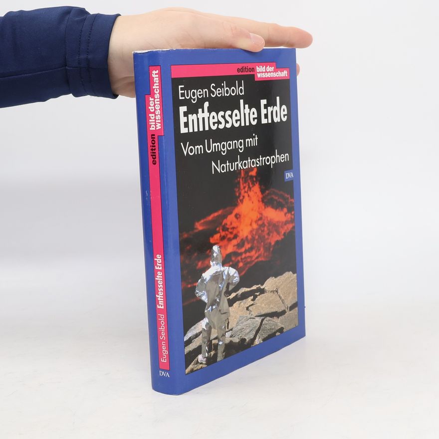 Eugen Seibold Entfesselte Erde