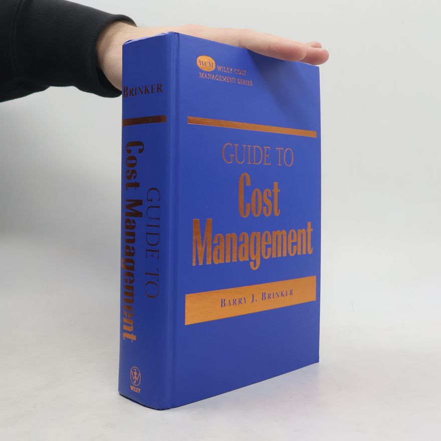 Barry J. Brinker Wiley Cost Management Series: Guide to Cost Management